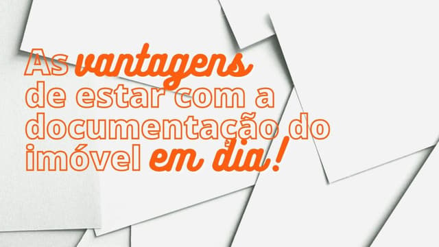 As vantagens de ter estar com a documentação em dia!