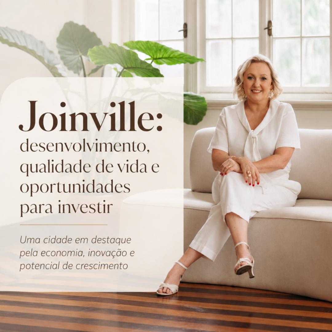 joinville: desenvolvimento, qualidade de vida e um dos melhores ambientes para investir no sul do brasil
